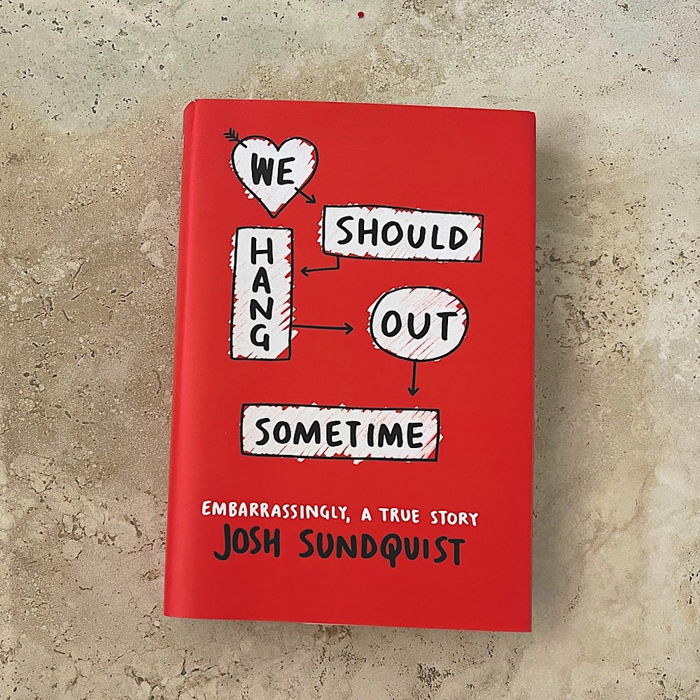 “We Should Hang Out Sometime” by Josh Sundquist